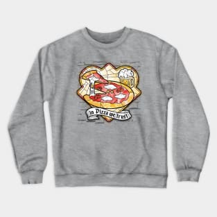 In Pizza we trust Crewneck Sweatshirt